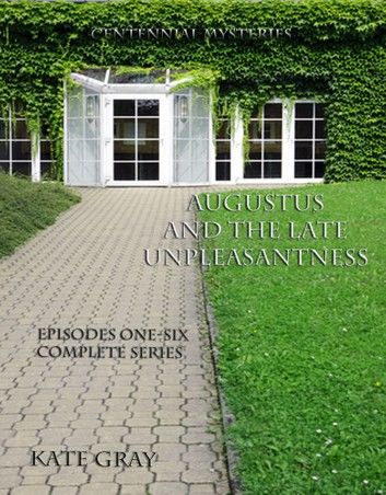 Augustus and the Late Unpleasantness, Episodes One Through Six, Complete