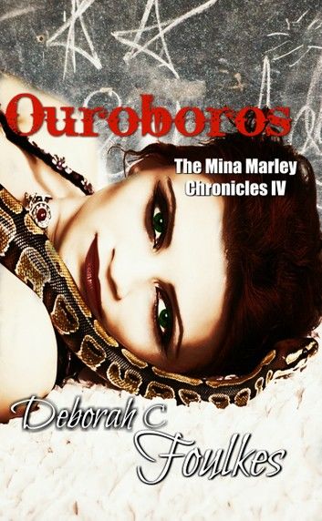 The Mina Marley Chronicles IV: Ouroboros