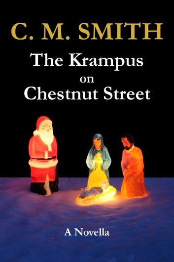 The Krampus on Chestnut Street: A Novella