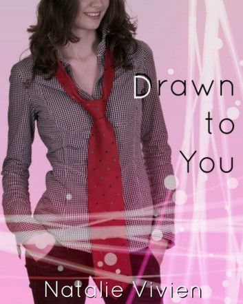 Drawn to You