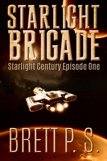Starlight Brigade: Starlight Century Episode One