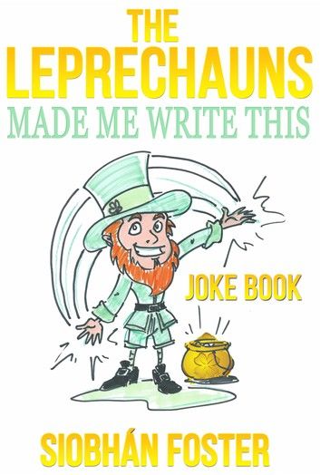 The Leprechauns Made Me Write This