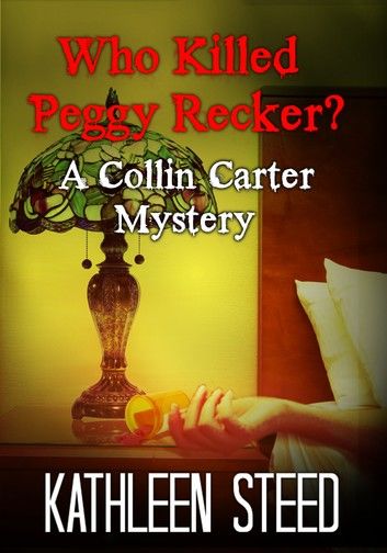 Who Killed Peggy Recker? A Collin Carter Mystery