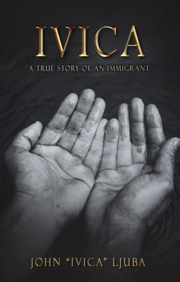 Ivica: A True Story of an Immigrant