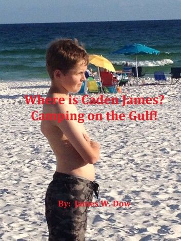 Where is Caden James? Camping on the Gulf