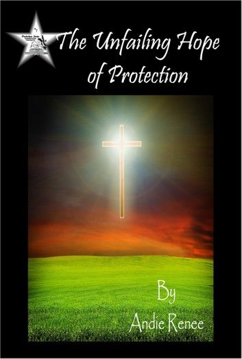 The Unfailing Hope of Protection