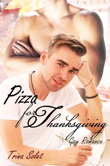 Pizza for Thanksgiving (Gay Romance)