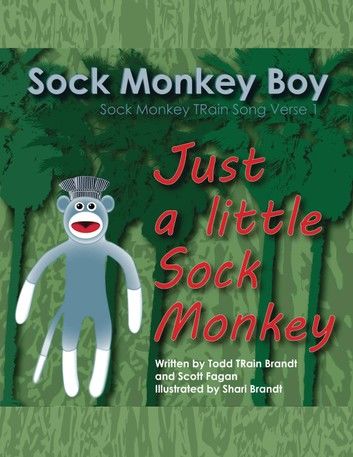 Just A Little Sock Monkey: Sock Monkey TRain Song Verse 1