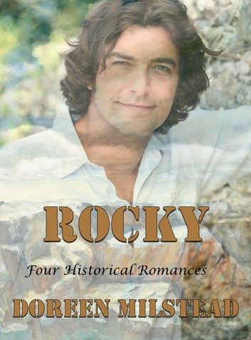 Rocky: Four Historical Romances