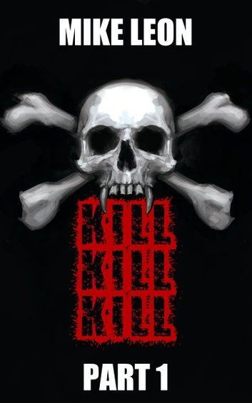 Kill Kill Kill (Part 1)