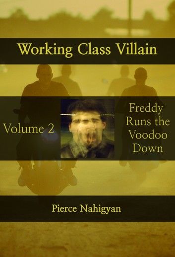 Freddy Runs the Voodoo Down (Working Class Villain 2)