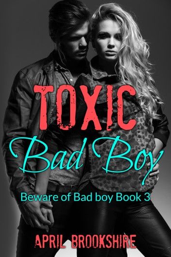 Toxic Bad Boy