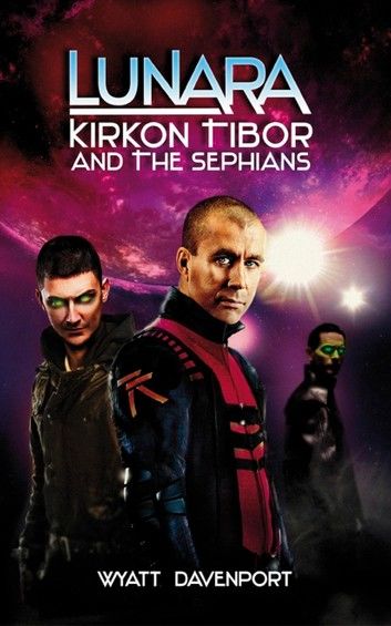 Lunara: Kirkon Tibor and the Sephians