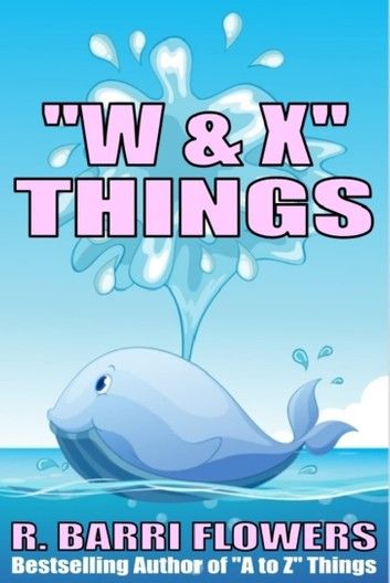 W & X Things (A Children\