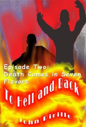 To Hell and Back, Episode Two, Death Comes in Seven Flavors