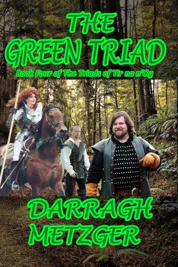 The Green Triad: Book Four of the Triads of Tir na n\