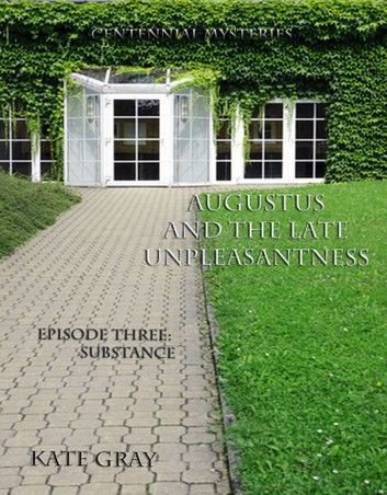 Augustus and the Late Unpleasantness, Episode Three