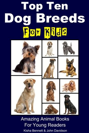 Top Ten Dog Breeds for Kids: Amazing Animal Books for Young Readers