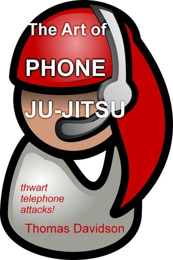 The Art of Phone Ju-Jitsu