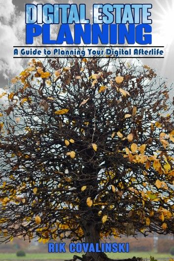 Digital Estate Planning: A Guide to Planning Your Digital Afterlife