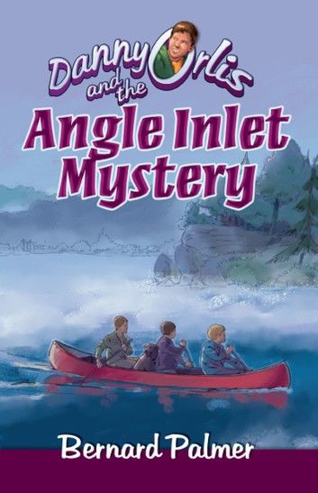 Danny Orlis and the Angle Inlet Mystery