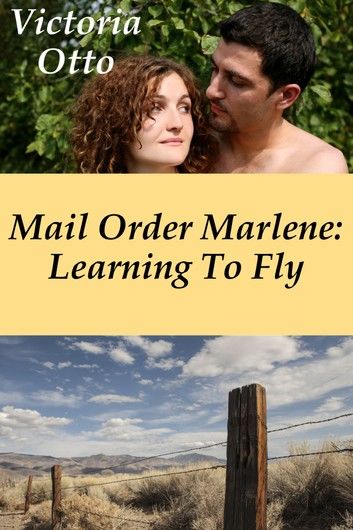 Mail Order Marlene: Learning To Fly