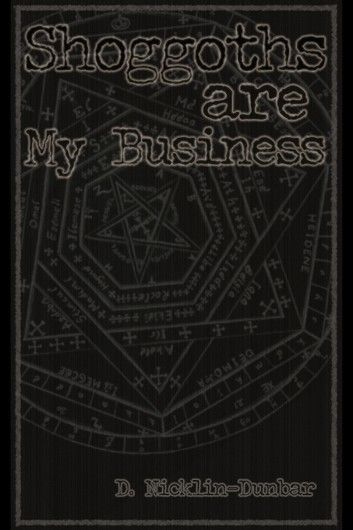 Shoggoths Are My Business