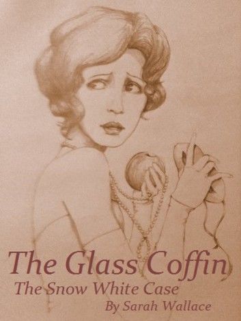 The Glass Coffin: The Snow White Case