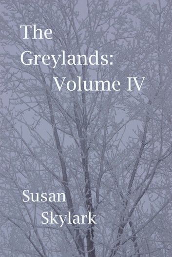 The Greylands: Volume IV