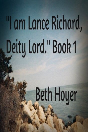 I am Lance Richard: Deity Lord. Book 1