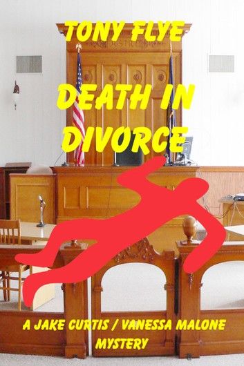 Death in Divorce, a Jake Curtis / Vanessa Malone Mystery