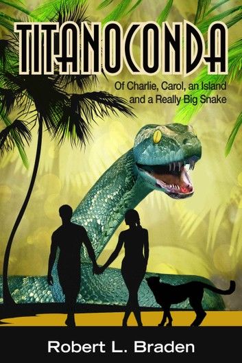 Titanoconda: Of Charlie, Carol, an Island and a Really Big Snake
