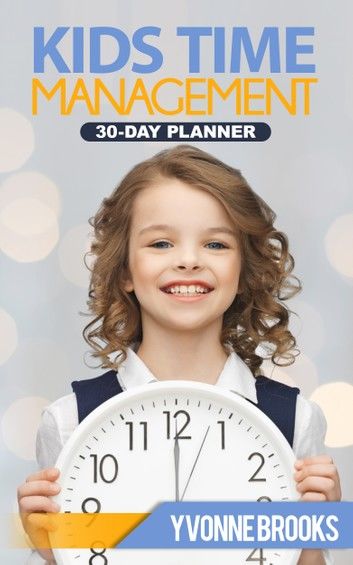 Kids Time Management: 30-Day Planner