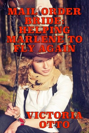 Mail Order Bride: Helping Marlene To Fly Again