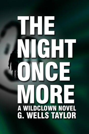 The Night Once More: A Wildclown Novel