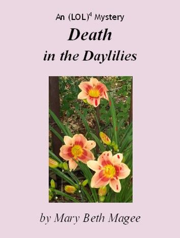 Death in the Daylilies, An (LOL)4 Mystery