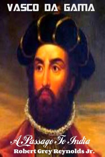 Vasco da Gama A Passage To India