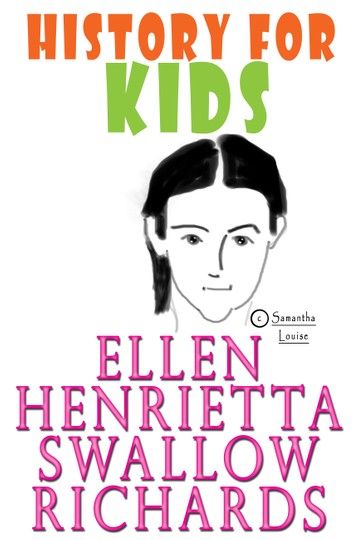 History for Kids: Ellen Henrietta Swallow Richards