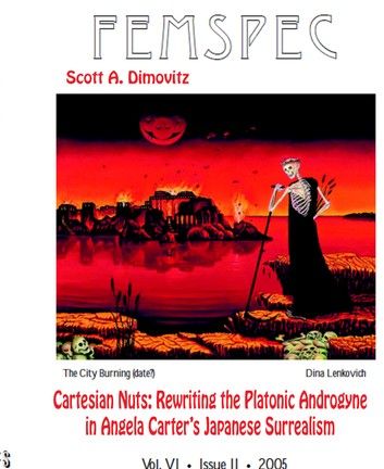 Cartesian Nuts: Rewriting the Platonic Androgyne in Angela Carter’s Japanese Surrealism, Femspec Issue 6.2, 2005