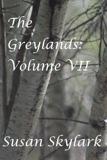 The Greylands: Volume VII