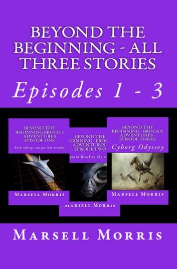 Beyond the Beginning: Brock’s Adventures - The Boxed Set - Episodes 1 - 3