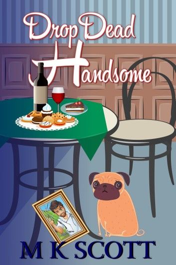The Painted Lady Inn Mysteries:Drop Dead Handsome