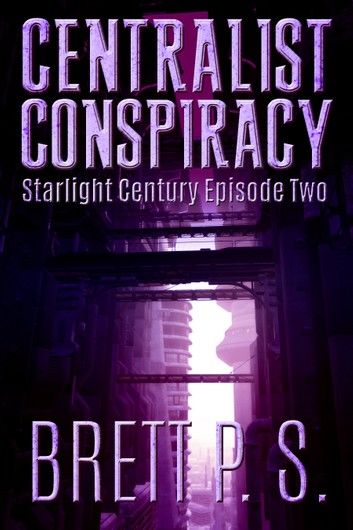 Centralist Conspiracy: Starlight Century Episode Two