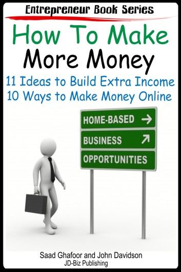 How to Make More Money 11 Ideas to Build Extra Income Plus 10 Ways to Make Money Online