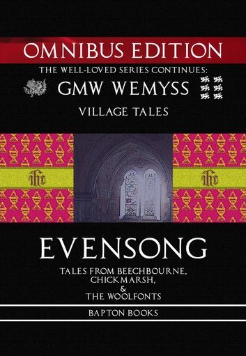 Evensong: Tales from Beechbourne, Chickmarsh, & the Woolfonts: Omnibus Edition