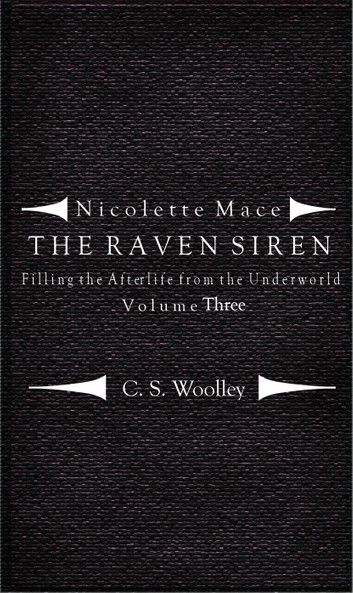 Nicolette Mace: the Raven Siren - Filling the Afterlife from the Underworld: Volume 3