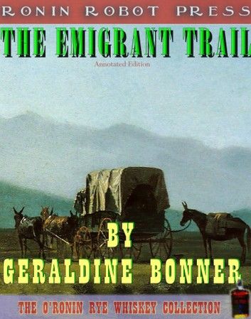 The Emigrant Trail (Annotated and Expanded Edition)