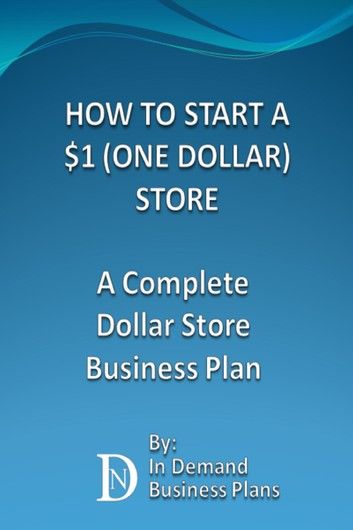 How To Start A $1 (One Dollar) Store: A Complete Dollar Store Business Plan