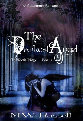 The Darkest Angel: The Castle Trilogy