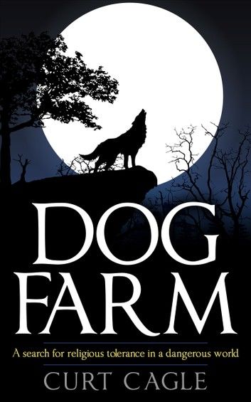 Dog Farm: A Search For Religious Tolerance In A Dangerous World